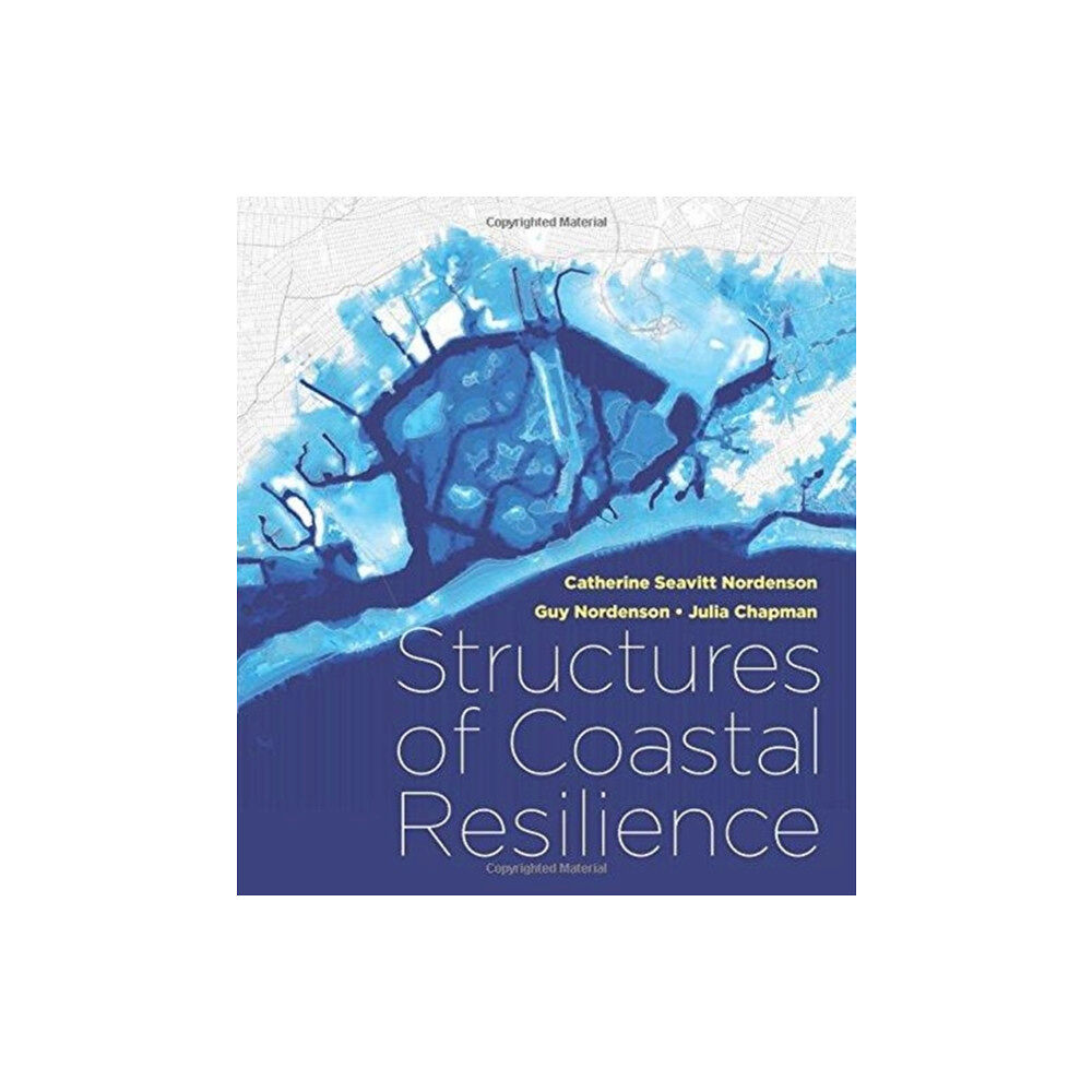 ISLAND PRESS Structures of Coastal Resilience (häftad, eng)