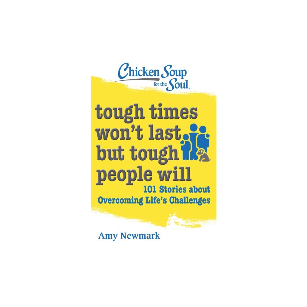 Chicken Soup for the Soul Publishing, LLC Chicken Soup for the Soul: Tough Times Won't Last But Tough People Will (häftad, eng)