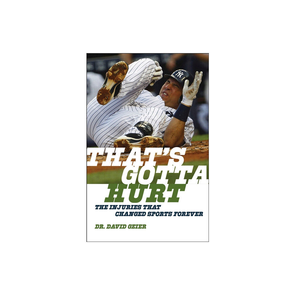 Dartmouth College Press That's Gotta Hurt - The Injuries That Changed Sports Forever (häftad, eng)