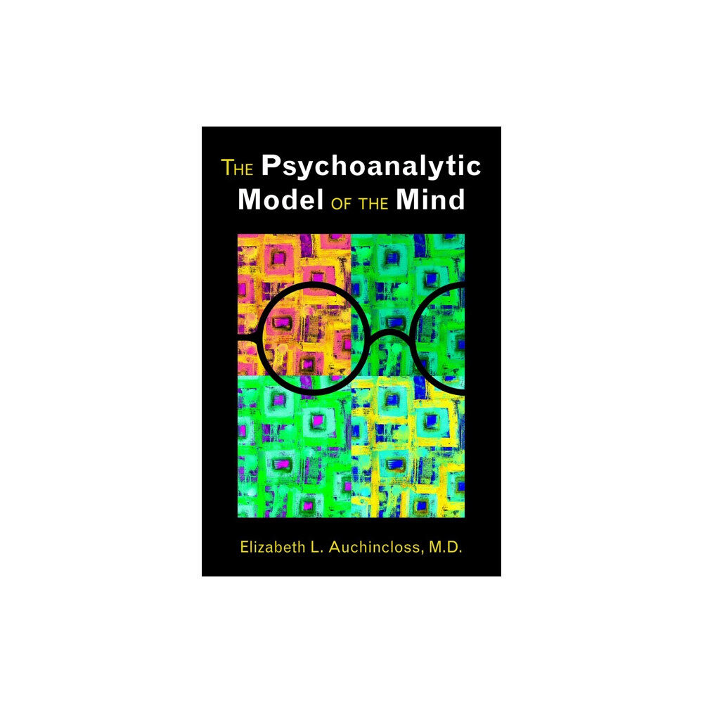 American Psychiatric Association Publishing The Psychoanalytic Model of the Mind (häftad, eng)