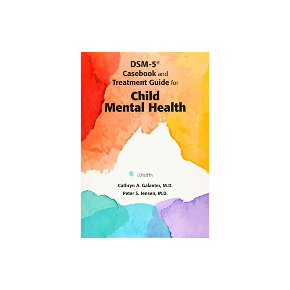 American Psychiatric Association Publishing DSM-5® Casebook and Treatment Guide for Child Mental Health (häftad, eng)