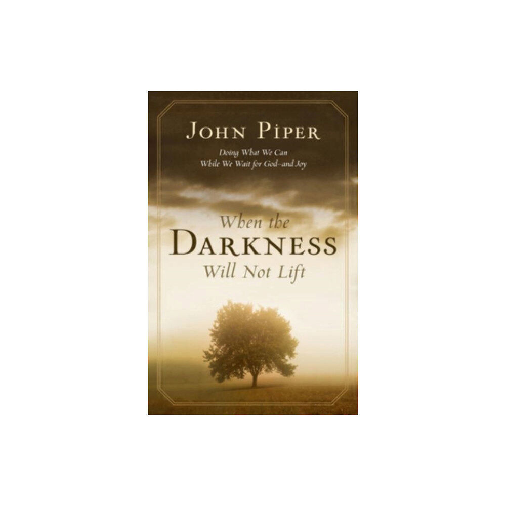 Crossway Books When the Darkness Will Not Lift (häftad, eng)