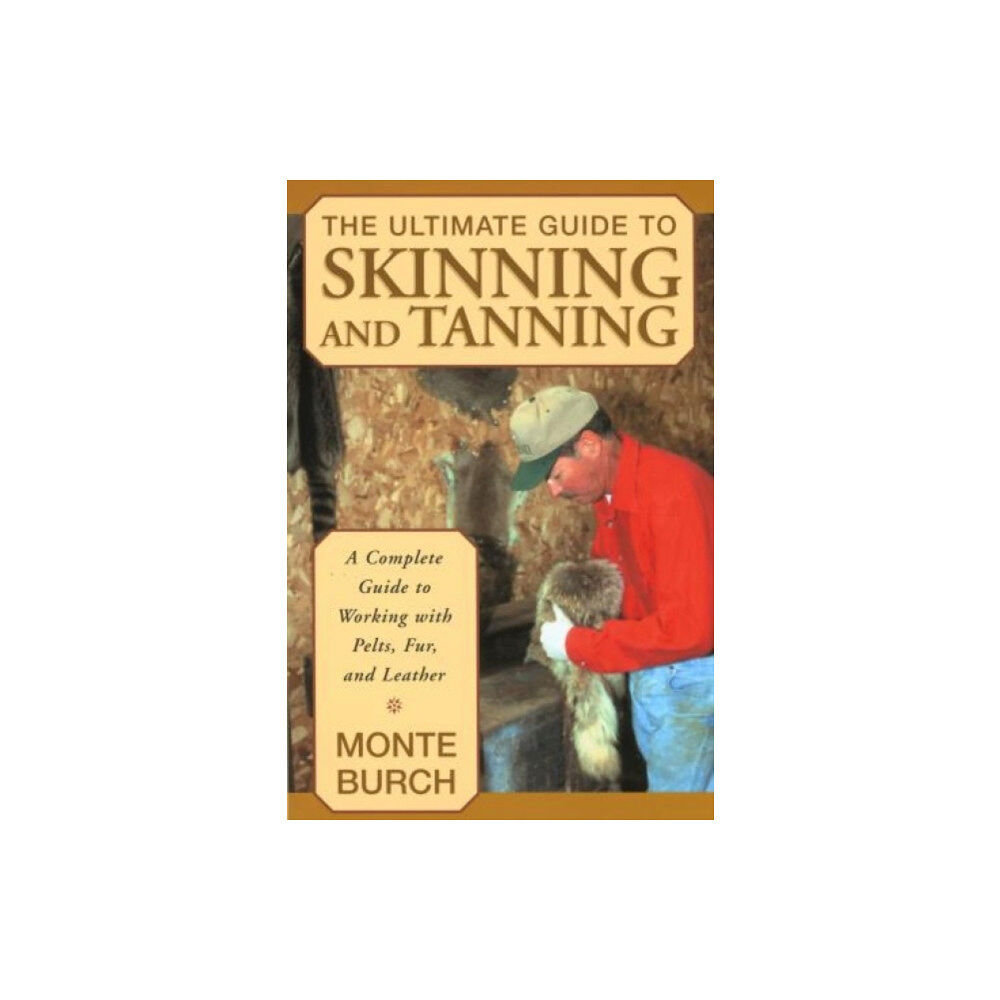 Rowman & littlefield Ultimate Guide to Skinning and Tanning (häftad, eng)