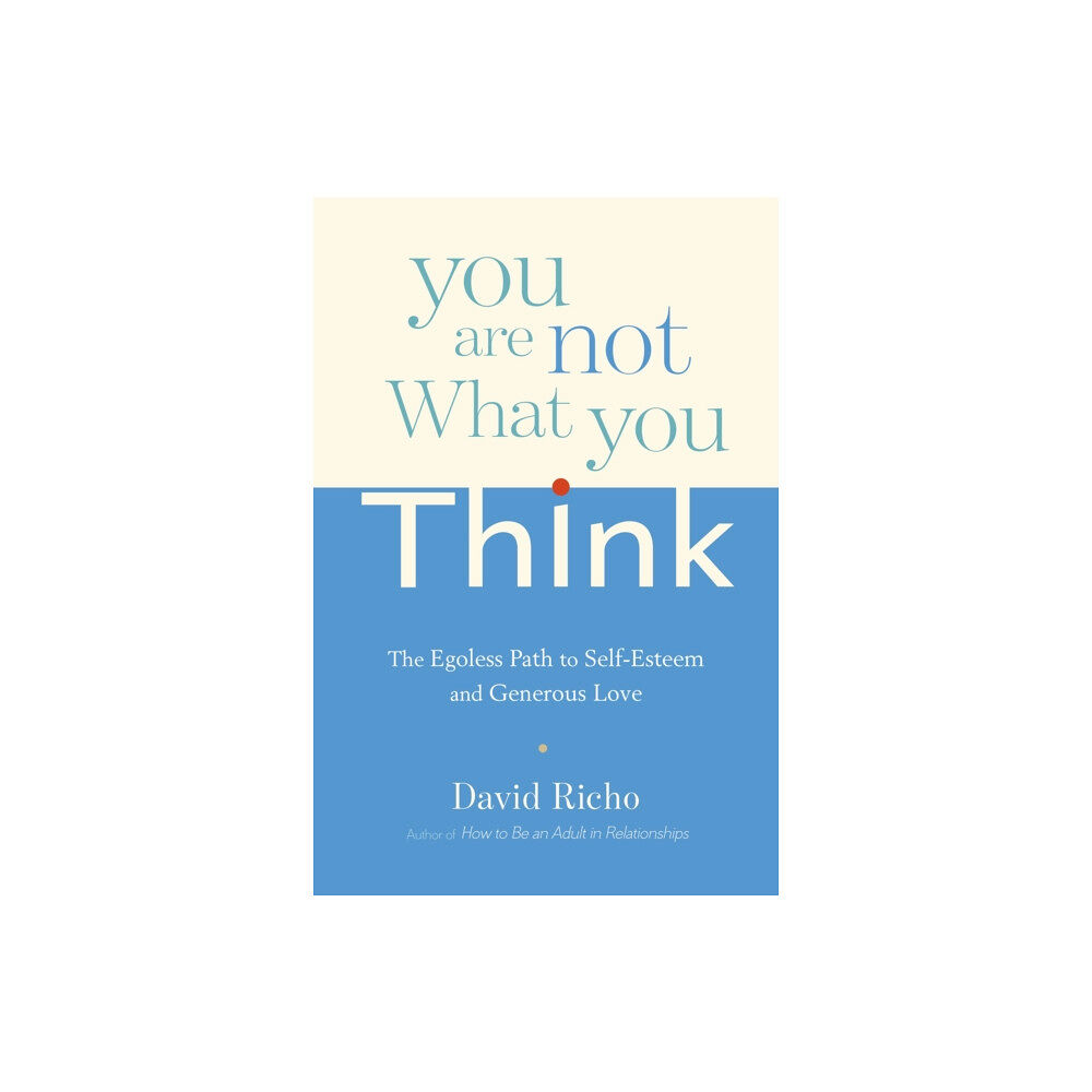 Shambhala Publications Inc You Are Not What You Think (häftad, eng)