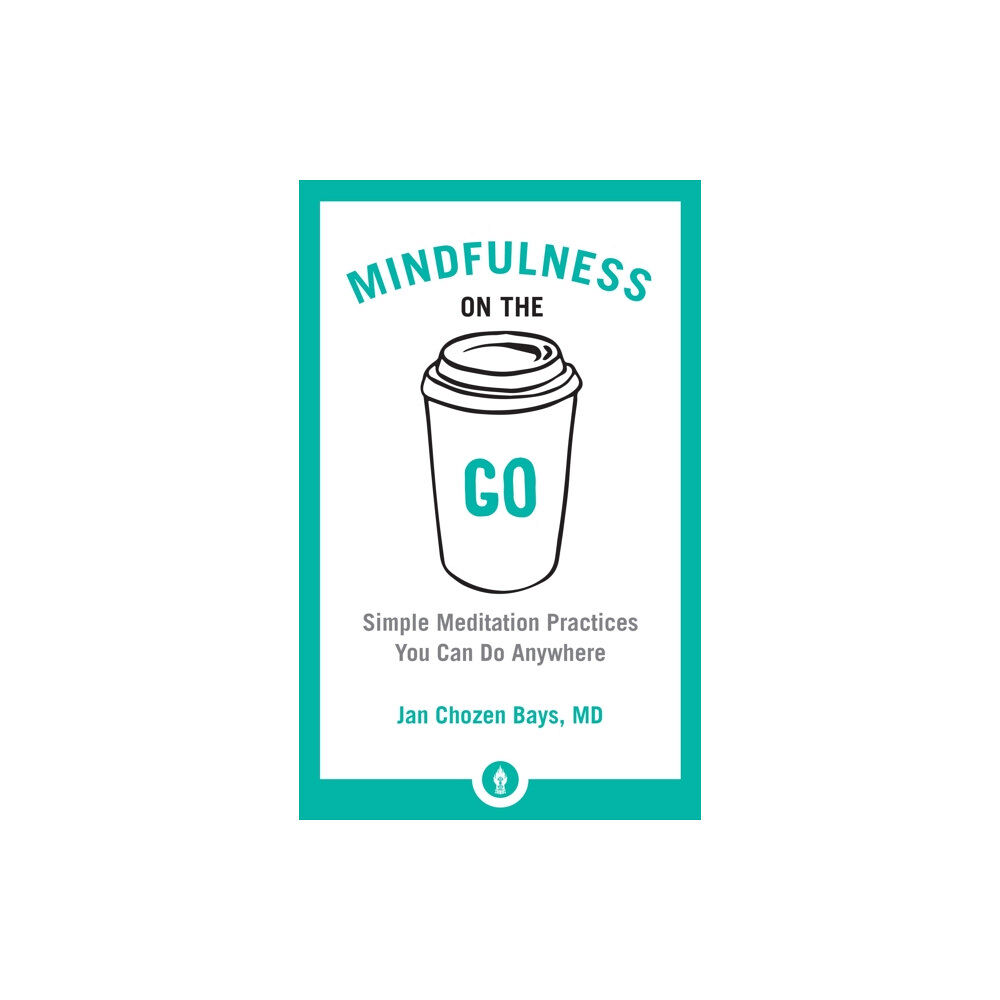 Shambhala Publications Inc Mindfulness on the Go (häftad, eng)