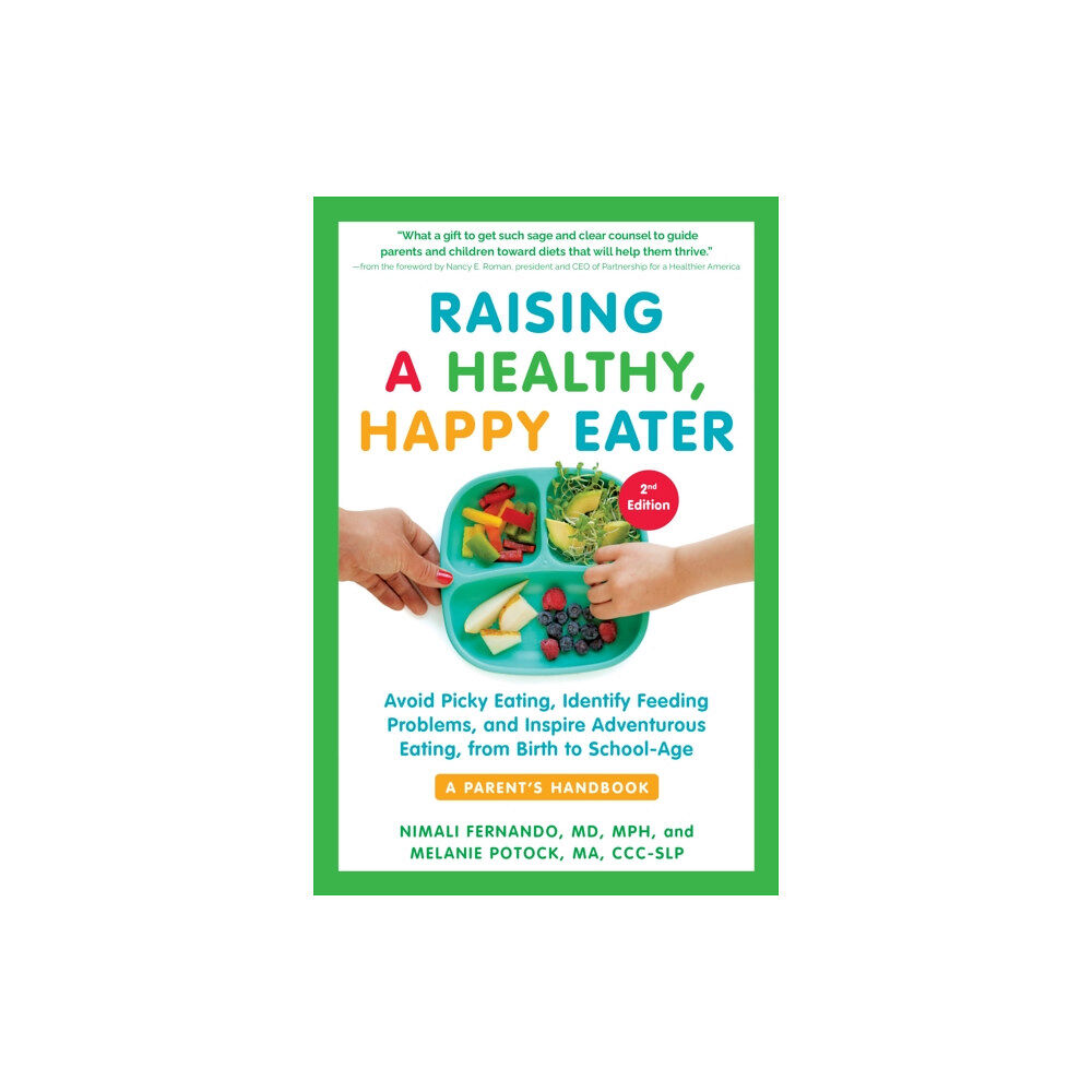 The  Experiment LLC Raising a Healthy, Happy Eater: A Parent's Handbook, Second Edition (häftad, eng)