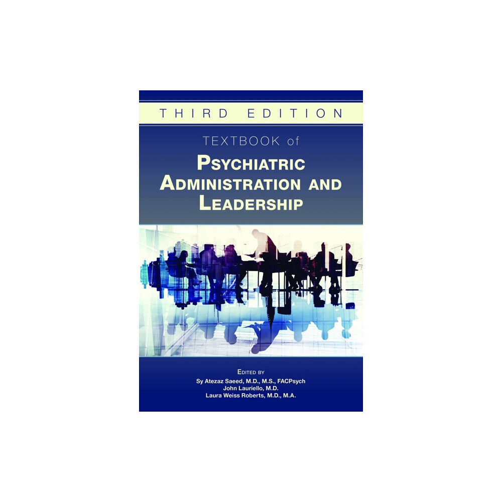 American Psychiatric Association Publishing Textbook of Psychiatric Administration and Leadership (inbunden, eng)