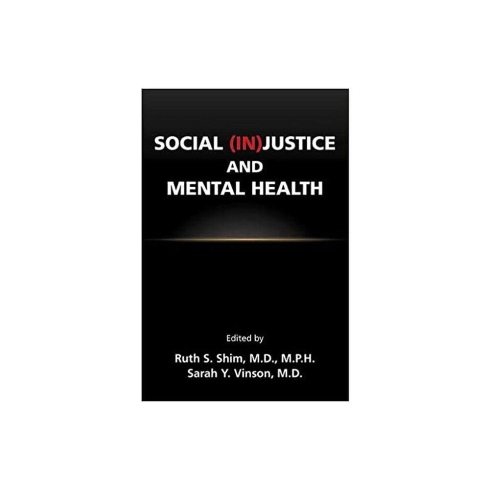 American Psychiatric Association Publishing Social (In)Justice and Mental Health (häftad, eng)