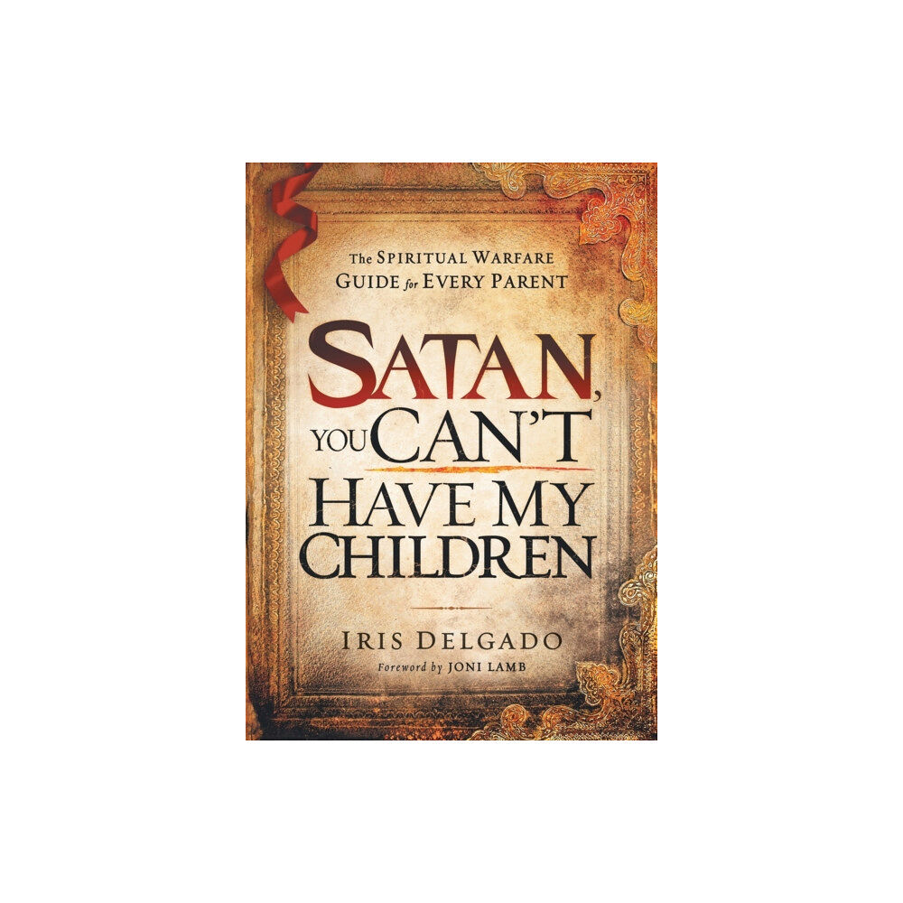 Charisma House Satan, You Can't Have My Children (häftad, eng)