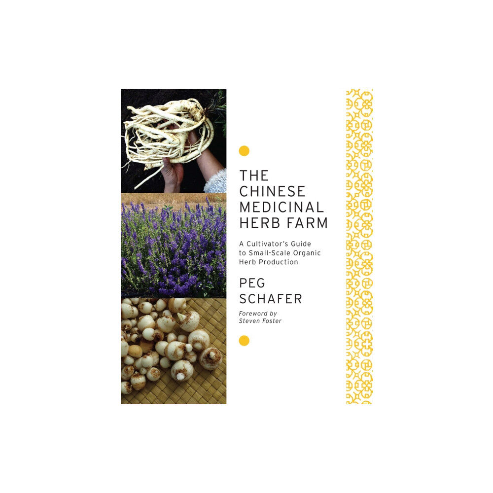 Chelsea Green Publishing Co The Chinese Medicinal Herb Farm (häftad, eng)