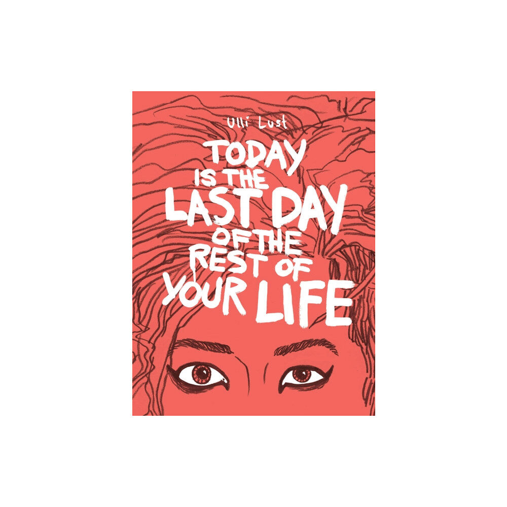 Fantagraphics Today Is The Last Day Of The Rest Of Your Life (häftad, eng)