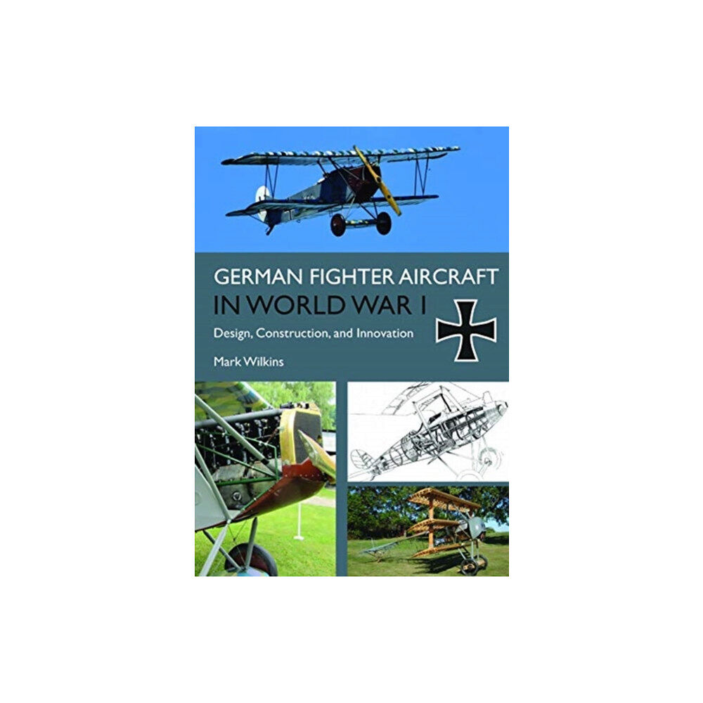 Casemate Publishers German Fighter Aircraft in World War I (inbunden, eng)