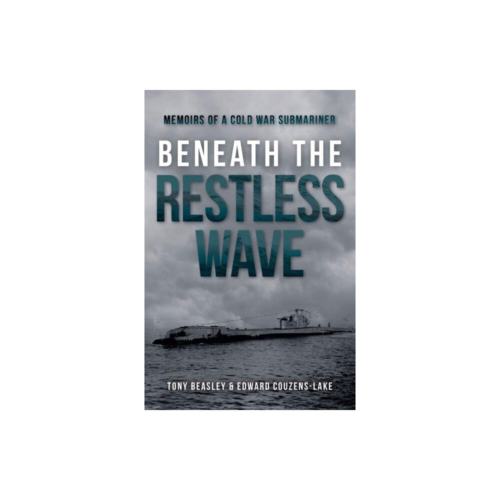 Casemate Publishers Beneath the Restless Wave (inbunden, eng)