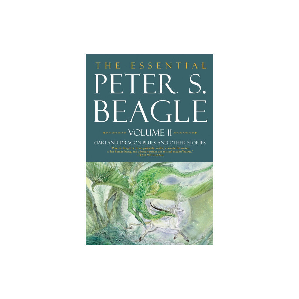 Tachyon Publications The Essential Peter S. Beagle, Volume 2: Oakland Dragon Blues And Other Stories (inbunden, eng)