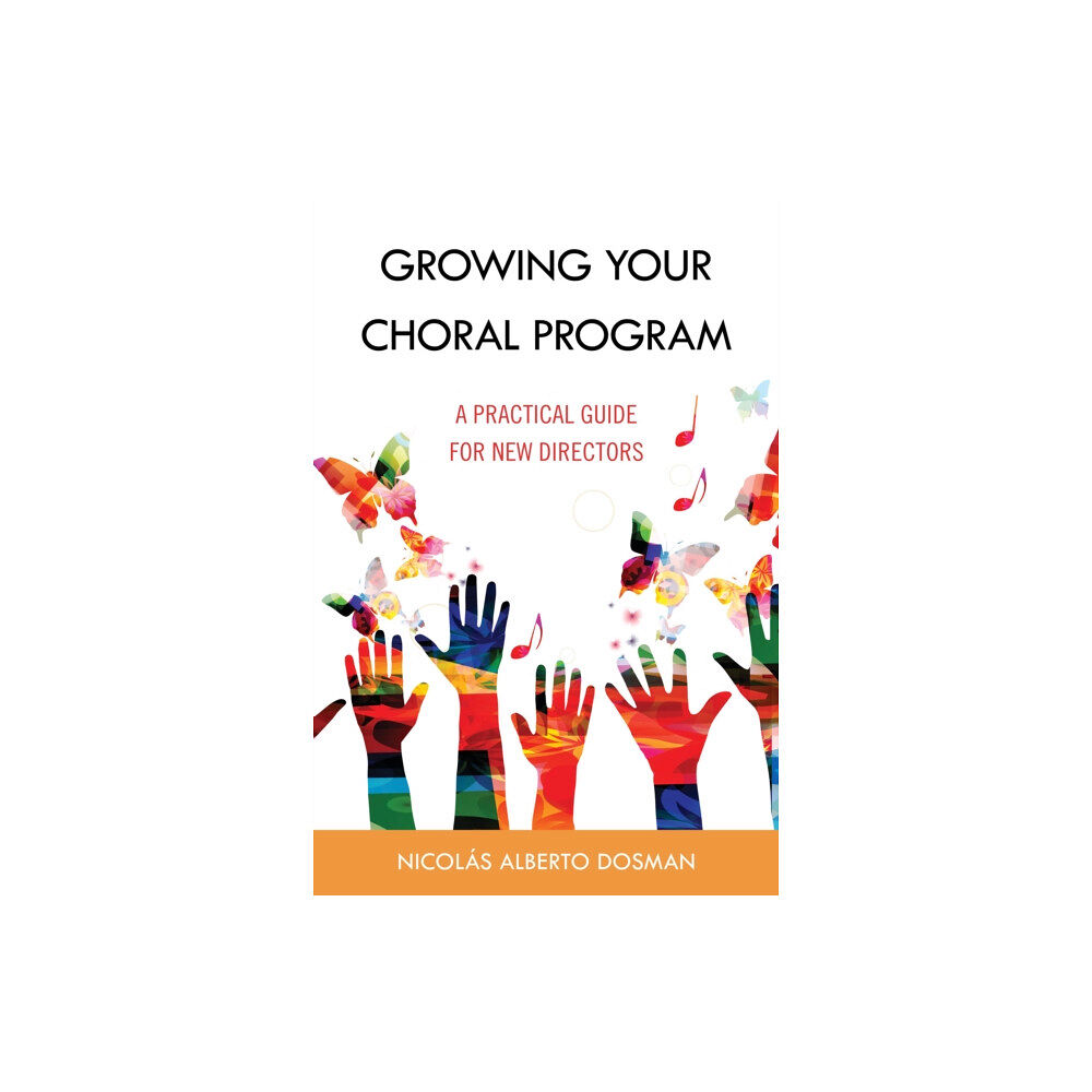 Rowman & littlefield Growing Your Choral Program (häftad, eng)