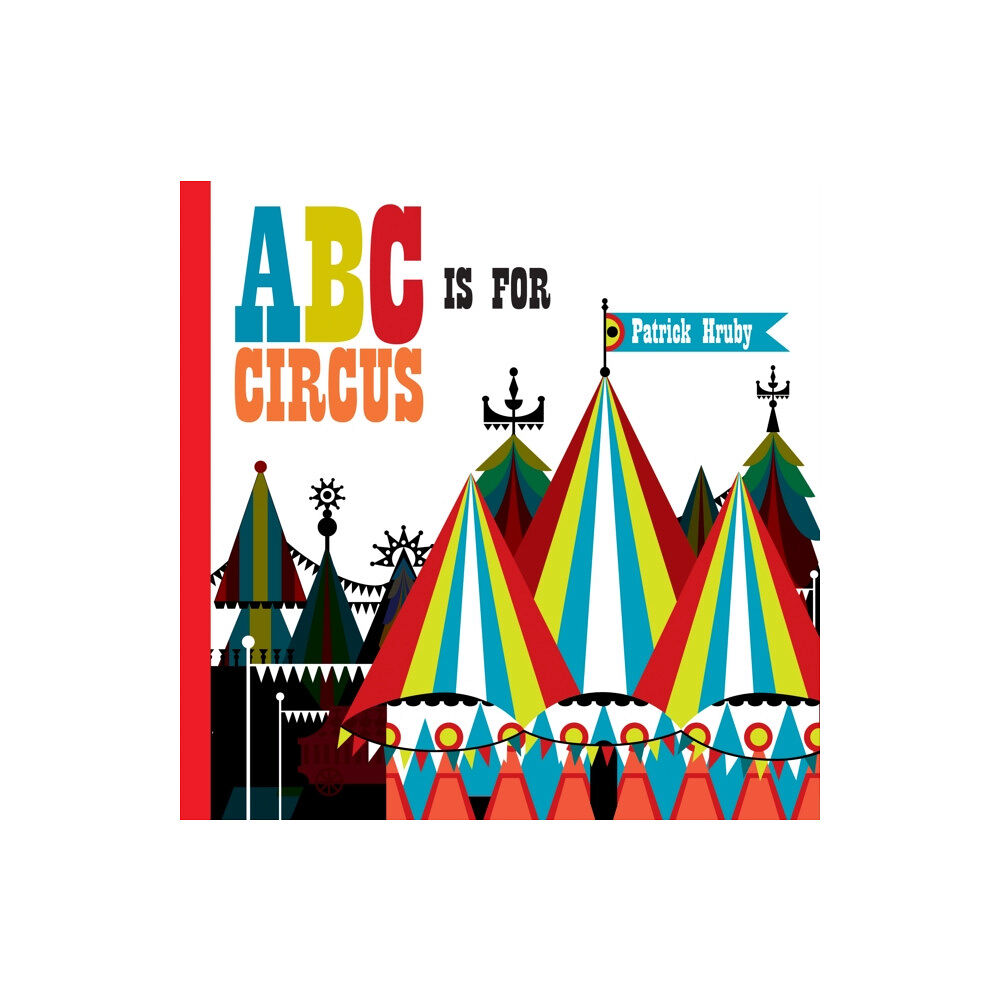 AMMO Books LLC ABC is for Circus (inbunden, eng)