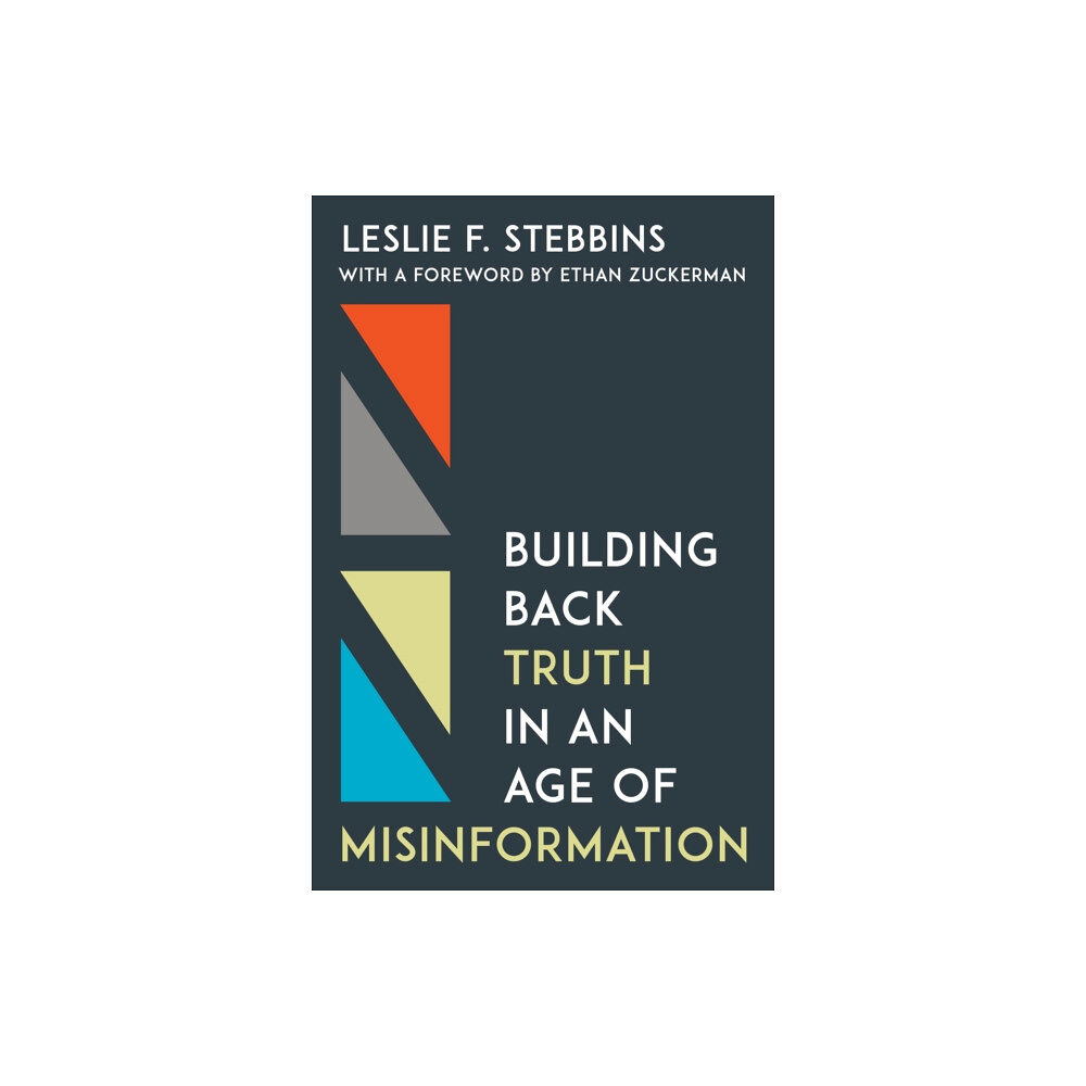 Rowman & littlefield Building Back Truth in an Age of Misinformation (inbunden, eng)