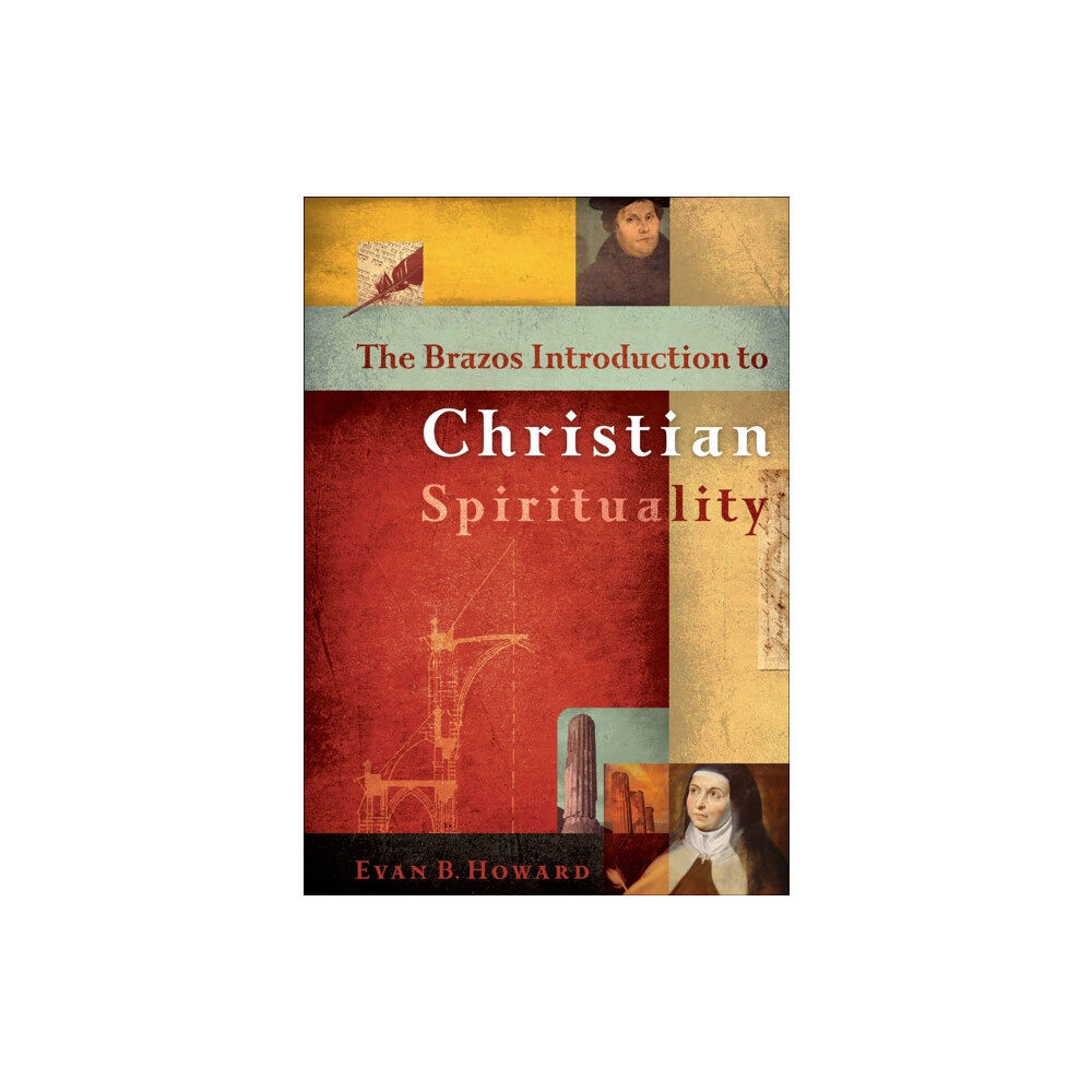 Baker publishing group The Brazos Introduction to Christian Spirituality (inbunden, eng)