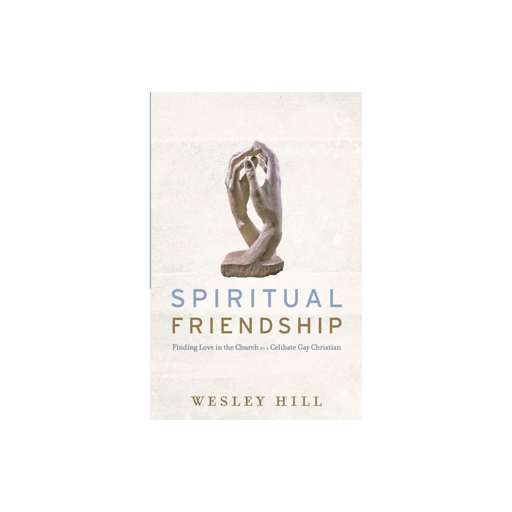 Baker publishing group Spiritual Friendship – Finding Love in the Church as a Celibate Gay Christian (häftad, eng)