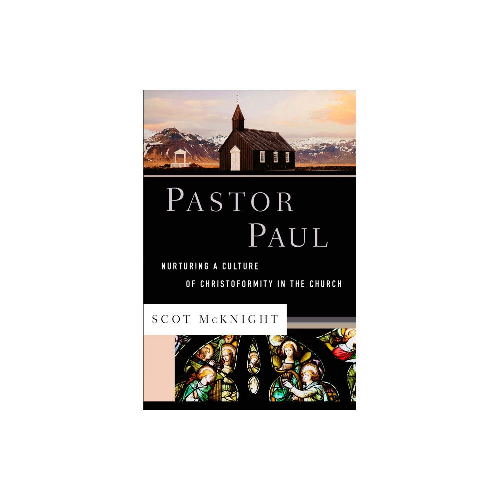 Baker publishing group Pastor Paul – Nurturing a Culture of Christoformity in the Church (inbunden, eng)