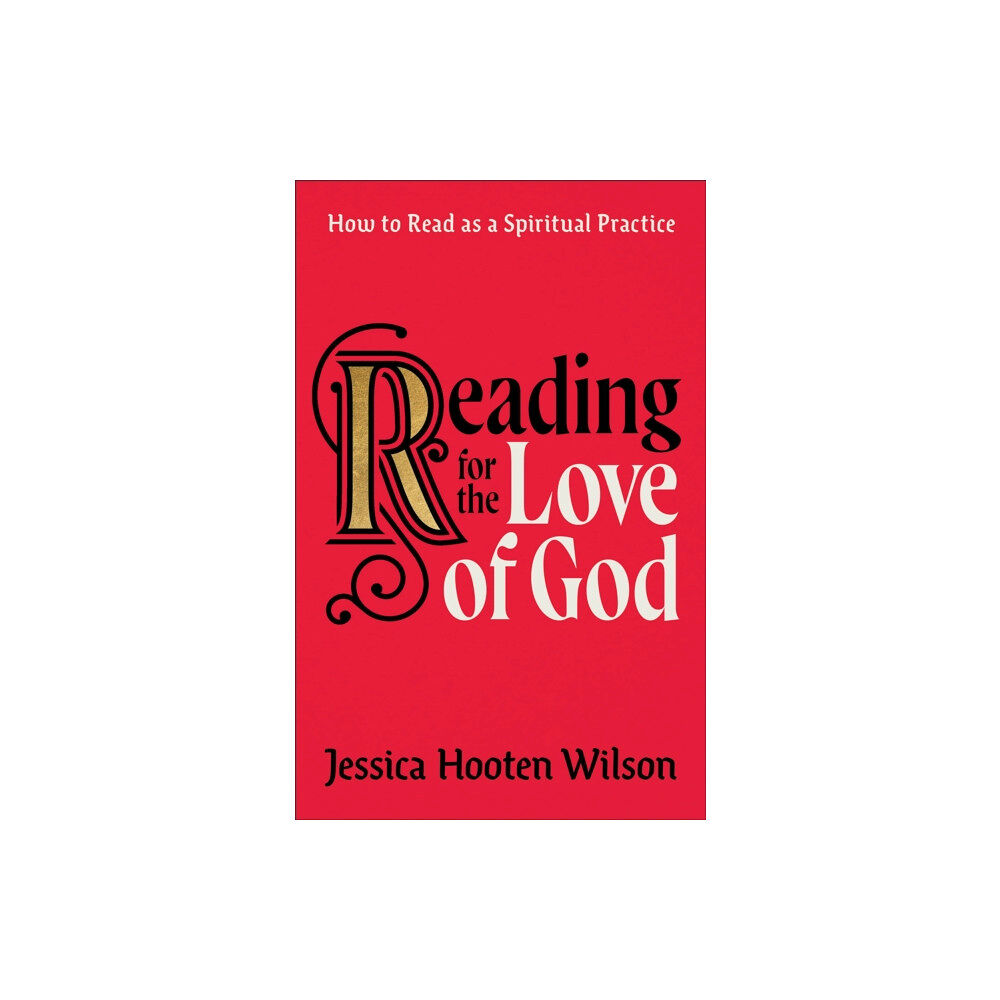 Baker publishing group Reading for the Love of God – How to Read as a Spiritual Practice (inbunden, eng)