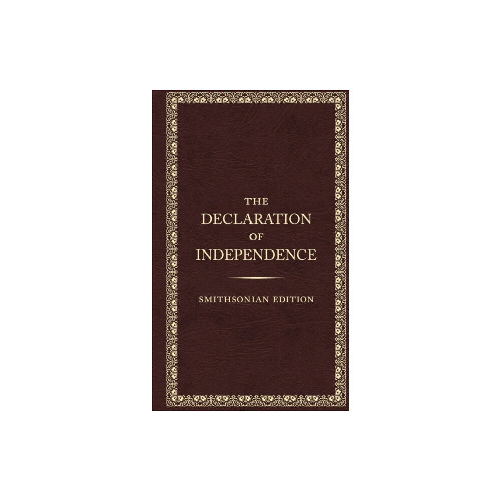 Smithsonian Books The Declaration of Independence - Smithsonian Edition (häftad, eng)