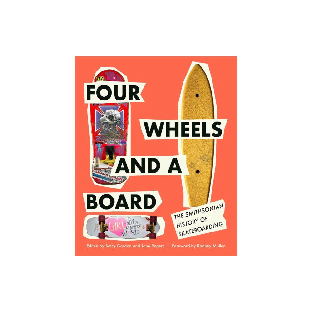 Smithsonian Books Four Wheels and a Board (inbunden, eng)