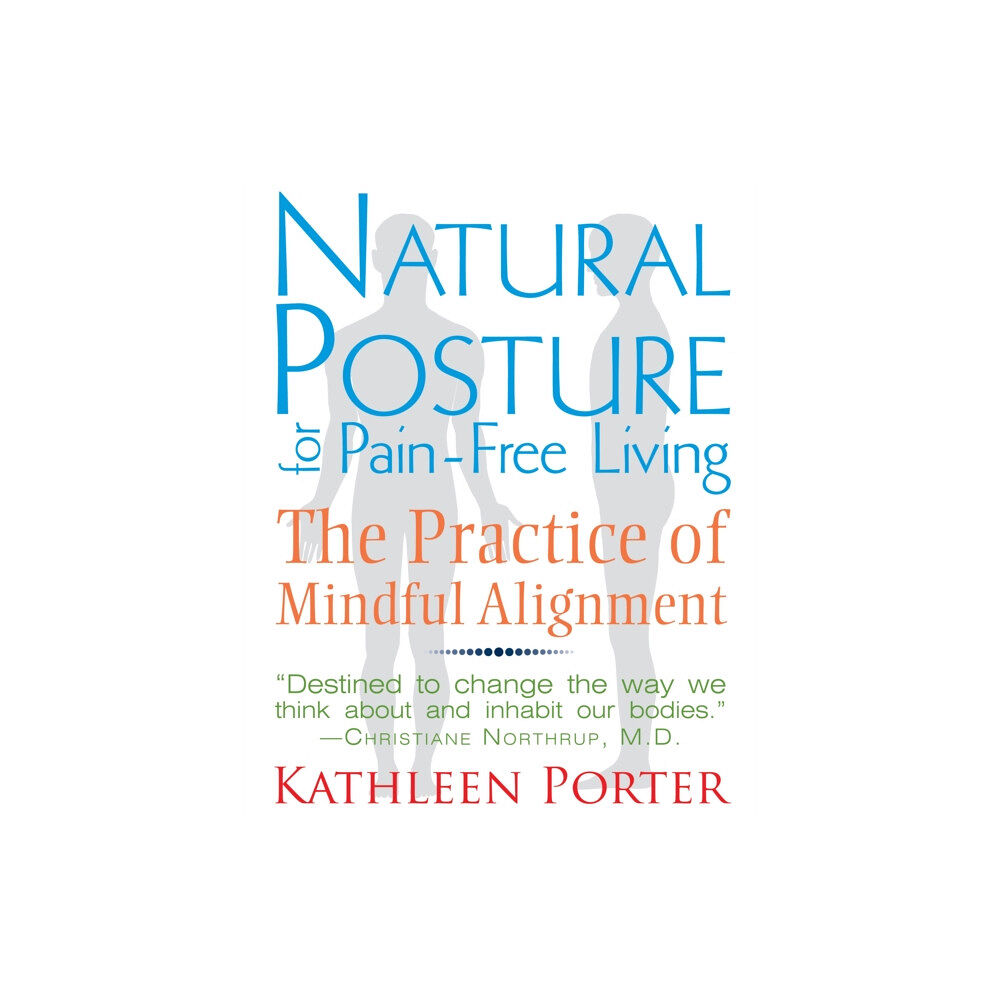 Inner Traditions Bear and Company Natural Posture for Pain-Free Living (häftad, eng)