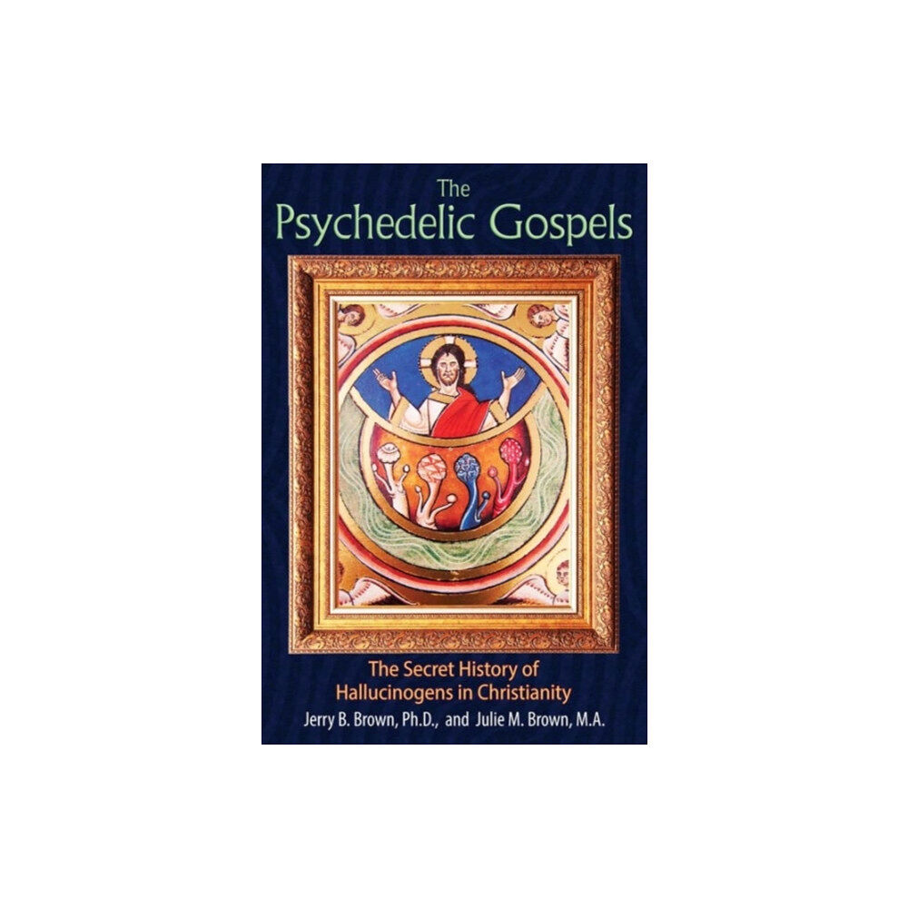 Inner Traditions Bear and Company The Psychedelic Gospels (häftad, eng)