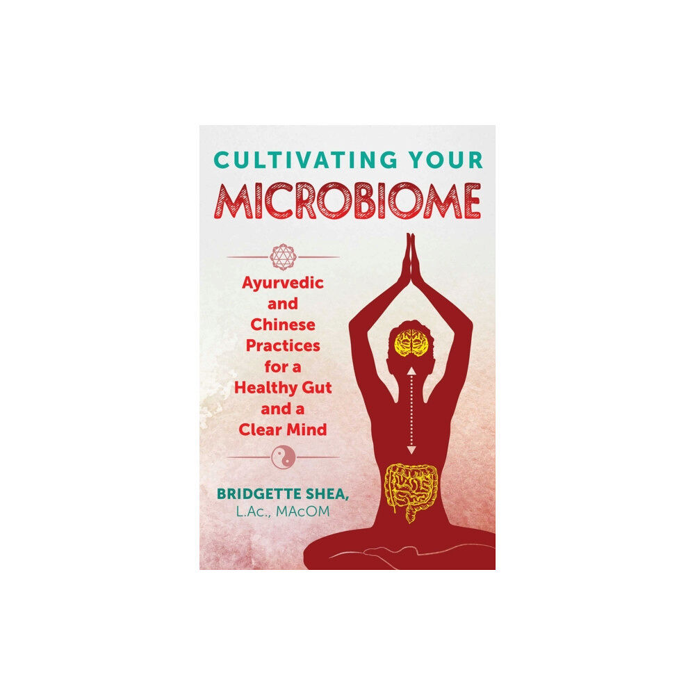 Inner Traditions Bear and Company Cultivating Your Microbiome (häftad, eng)