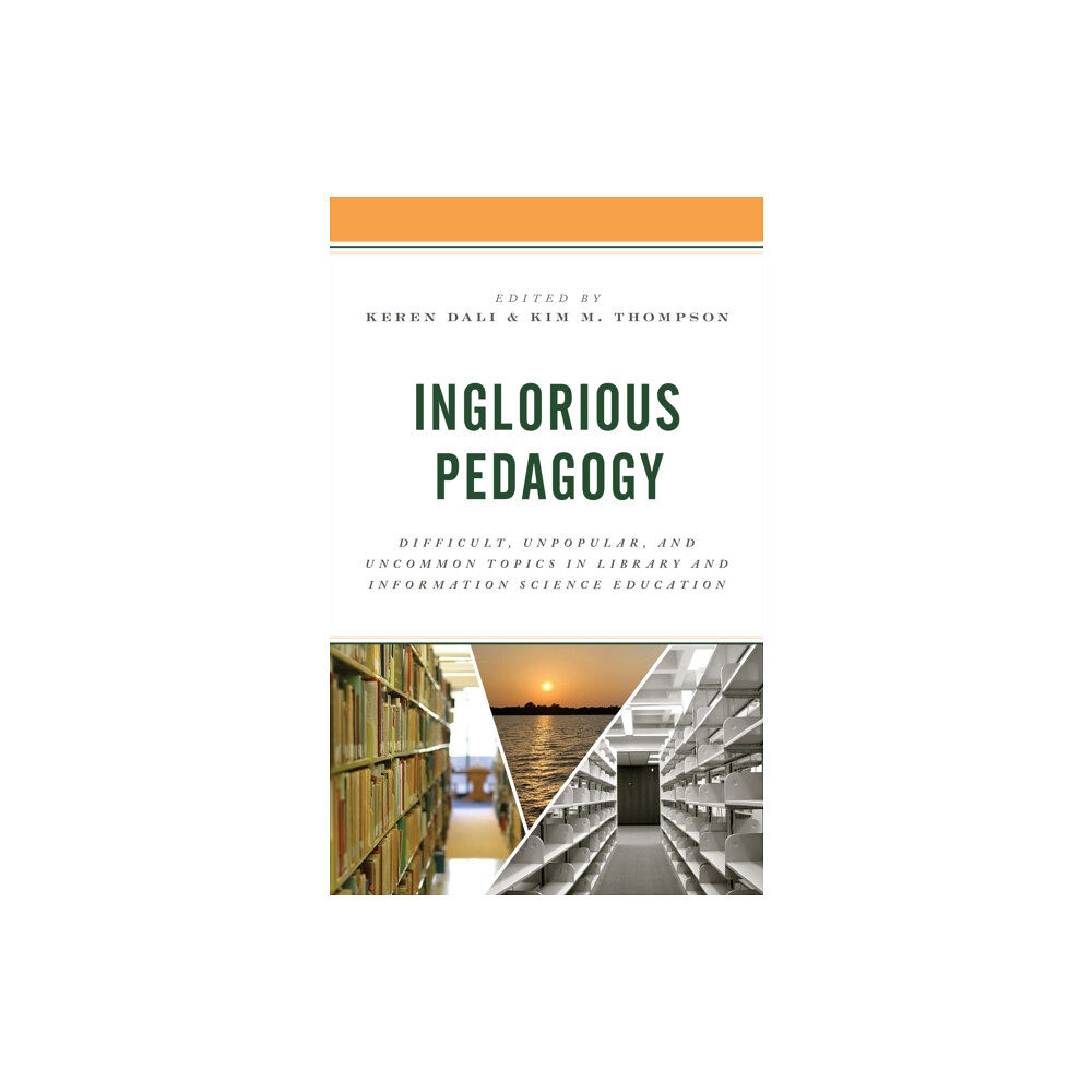 Rowman & littlefield Inglorious Pedagogy (inbunden, eng)