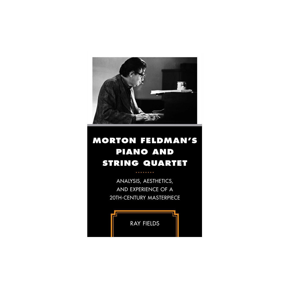 Rowman & littlefield Morton Feldman's Piano and String Quartet (inbunden, eng)