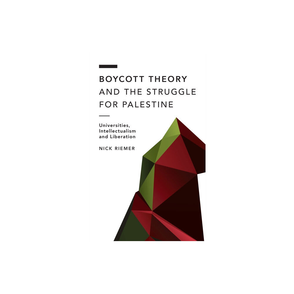 Rowman & littlefield Boycott Theory and the Struggle for Palestine (häftad, eng)