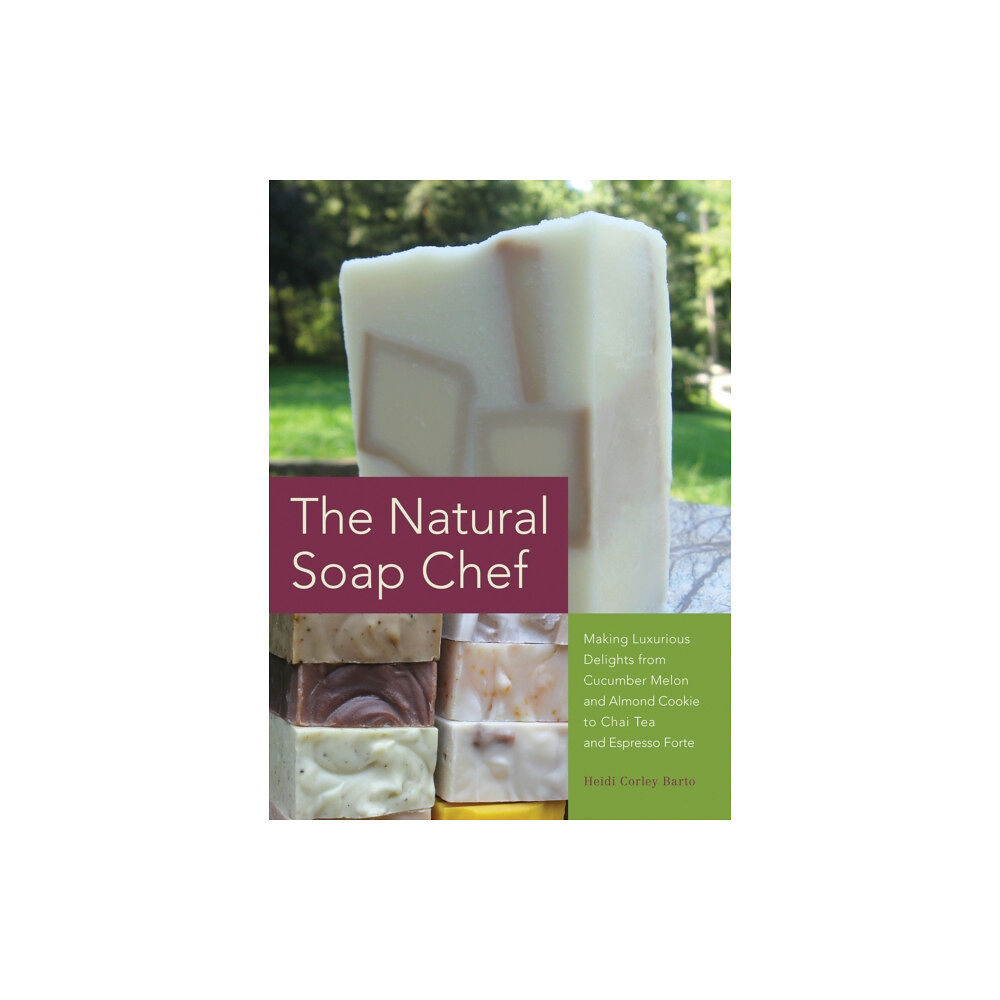 Ulysses Press The Natural Soap Chef (häftad, eng)