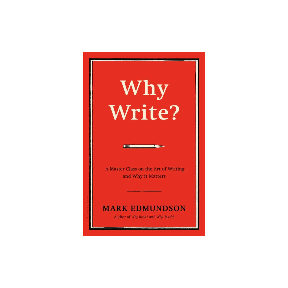 Bloomsbury Publishing PLC Why Write? (inbunden, eng)