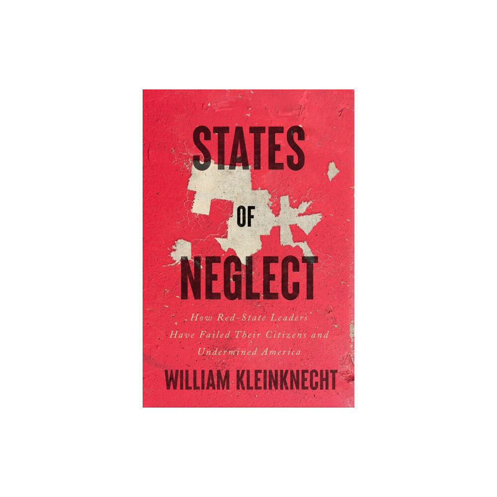 The New Press States of Neglect (inbunden, eng)