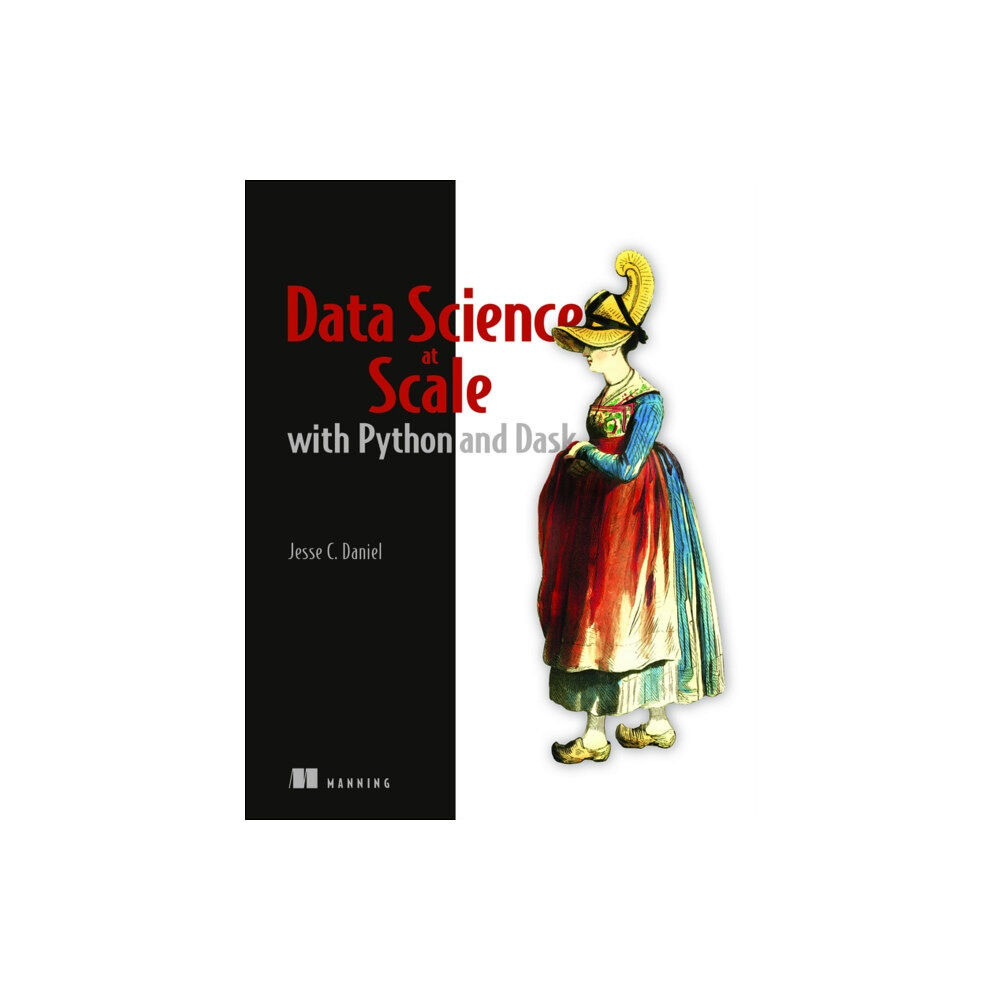 Manning Publications Data Science at Scale with Python and Dask (häftad, eng)