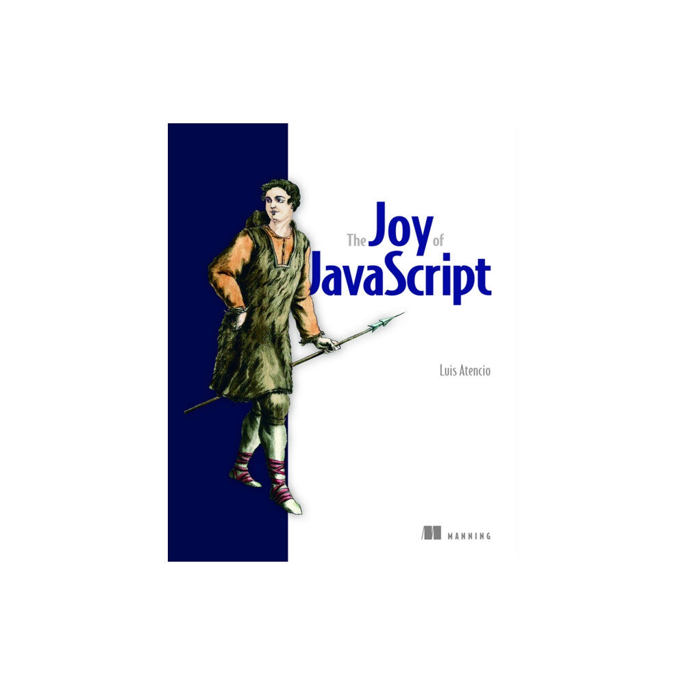 Manning Publications Joy of JavaScript, The (häftad, eng)