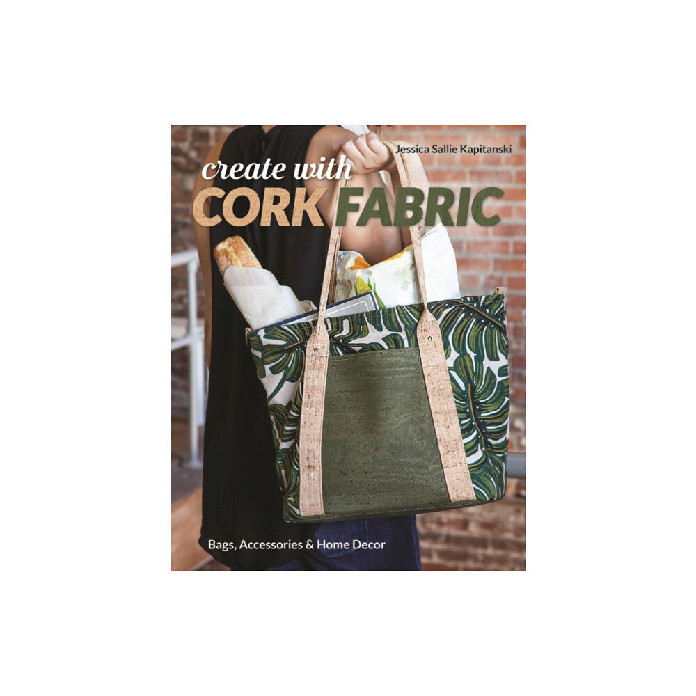 C & T Publishing Create with Cork Fabric (häftad, eng)