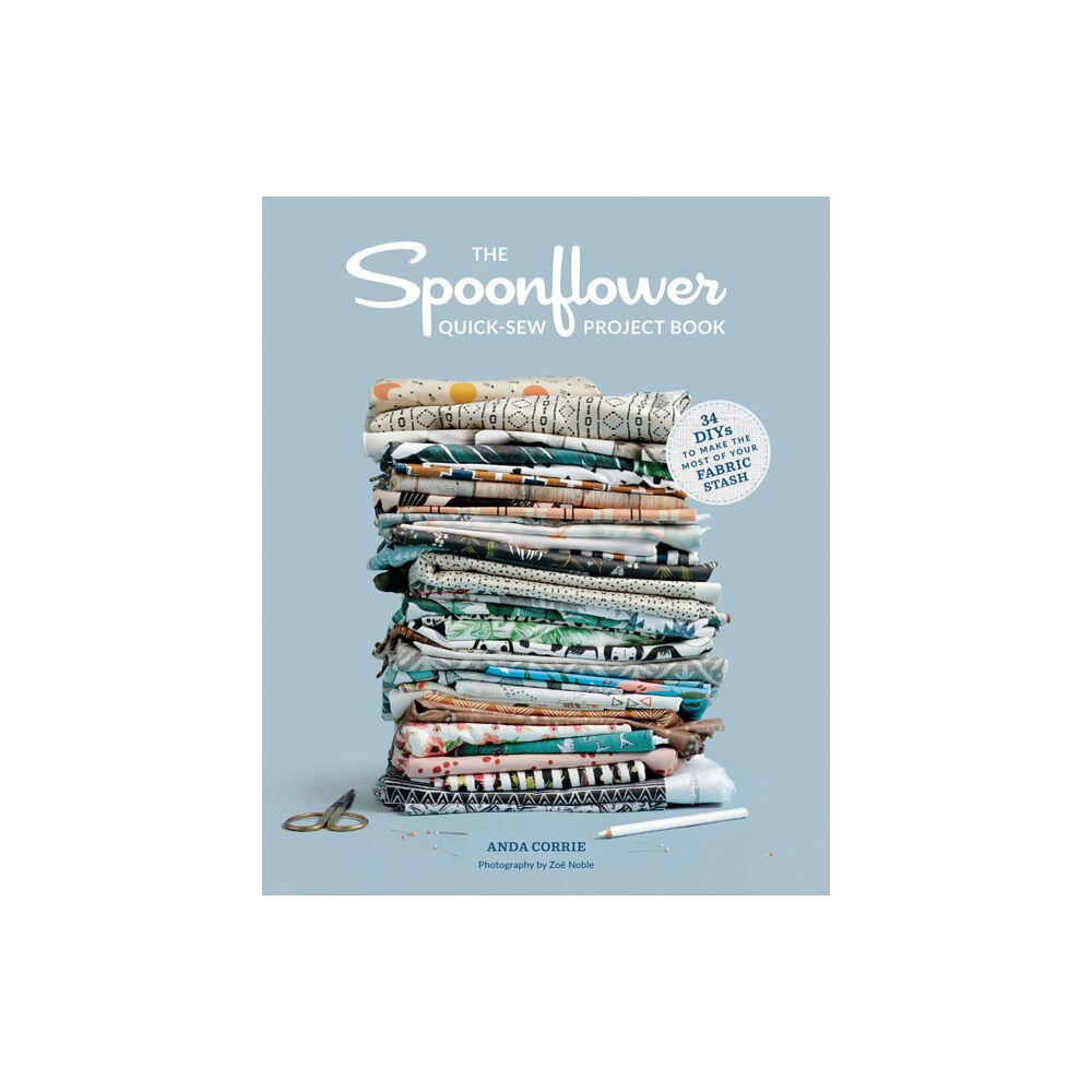 Stewart, Tabori & Chang Inc The Spoonflower Quick-sew Project Book: (häftad, eng)