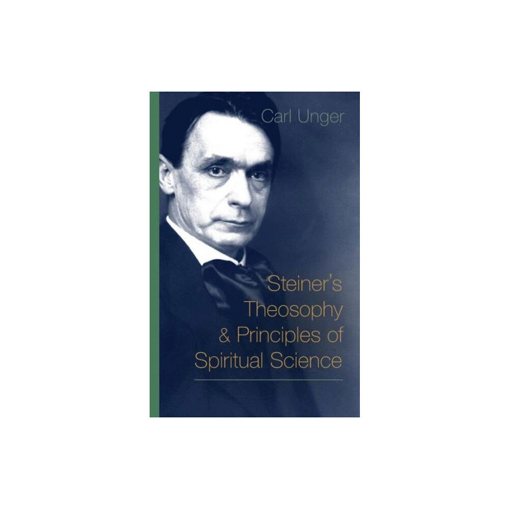 SteinerBooks, Inc Steiner's Theosophy and Principles of Spiritual Science (häftad, eng)