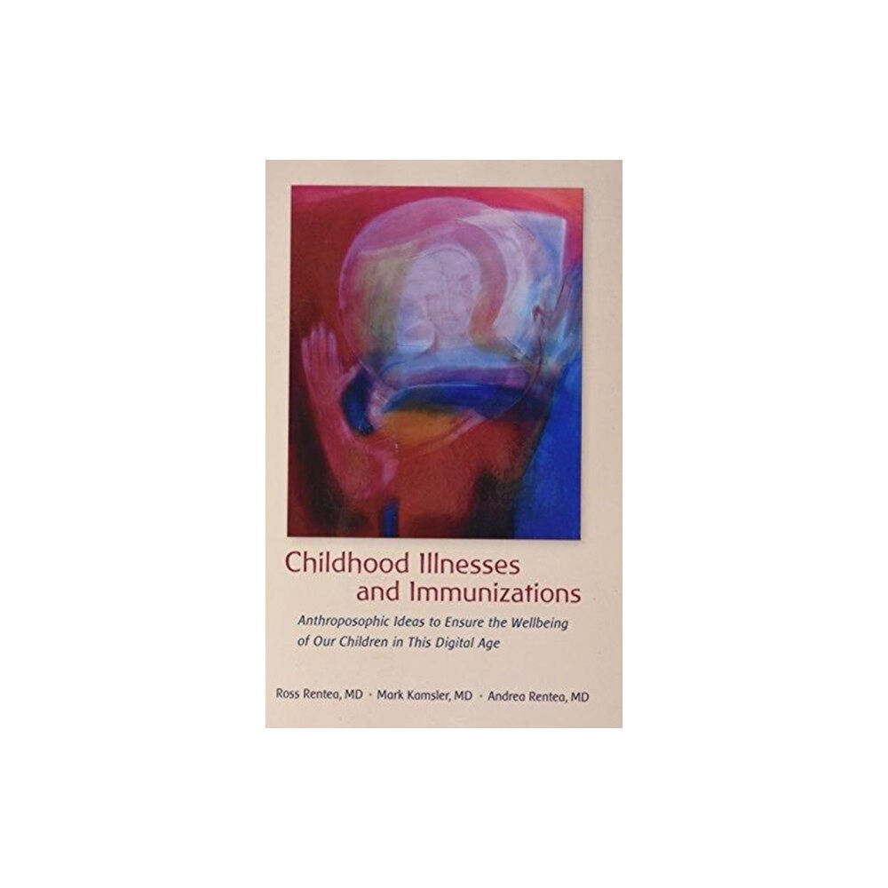 Rudolf Steiner Press Childhood Illnesses and Immunizations (häftad, eng)