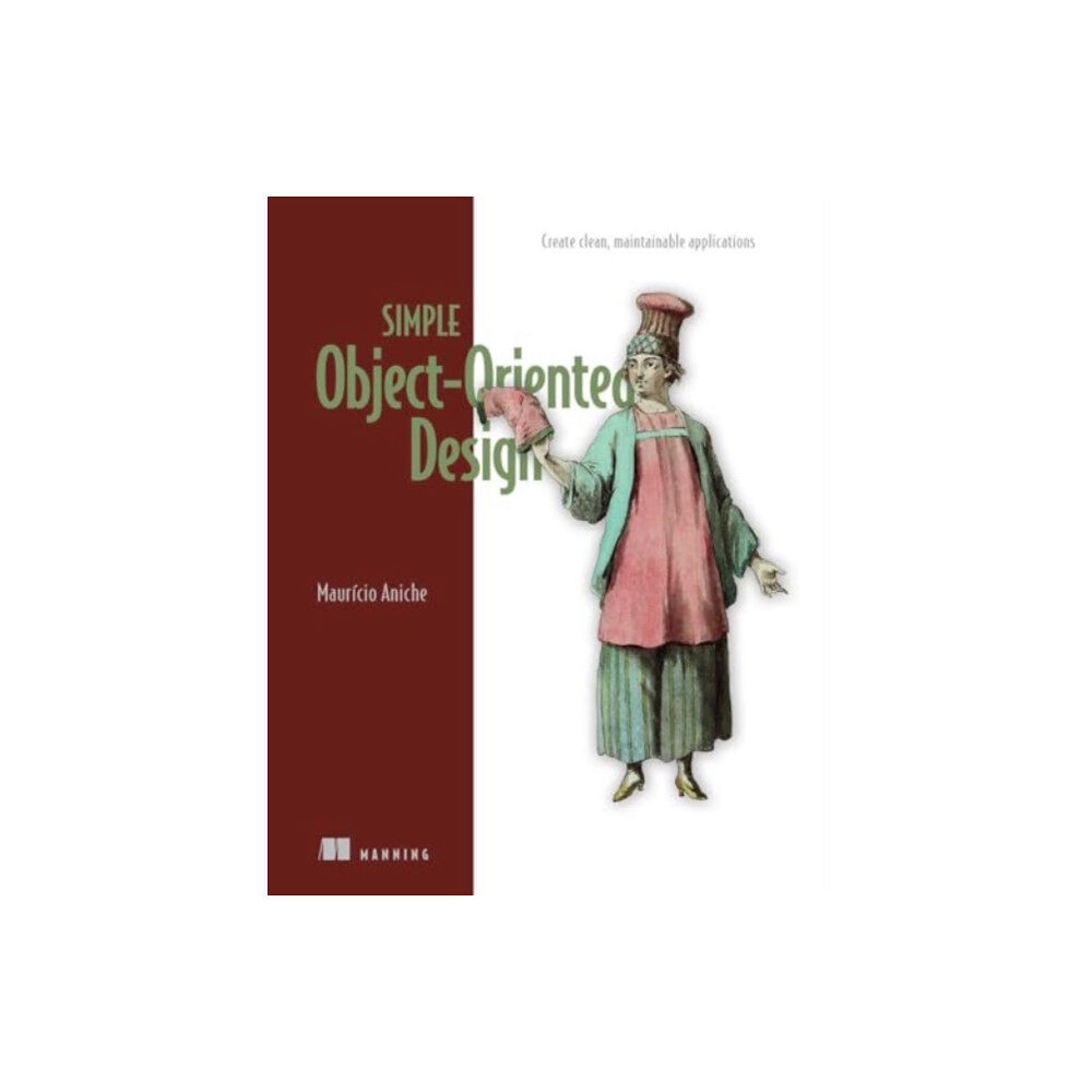 Manning Publications Simple Object Oriented Design (inbunden, eng)