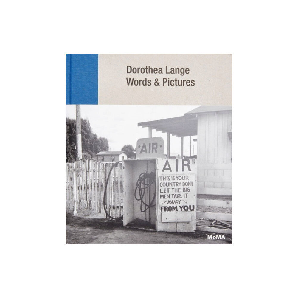 Museum of Modern Art Dorothea Lange: Words + Pictures (inbunden, eng)