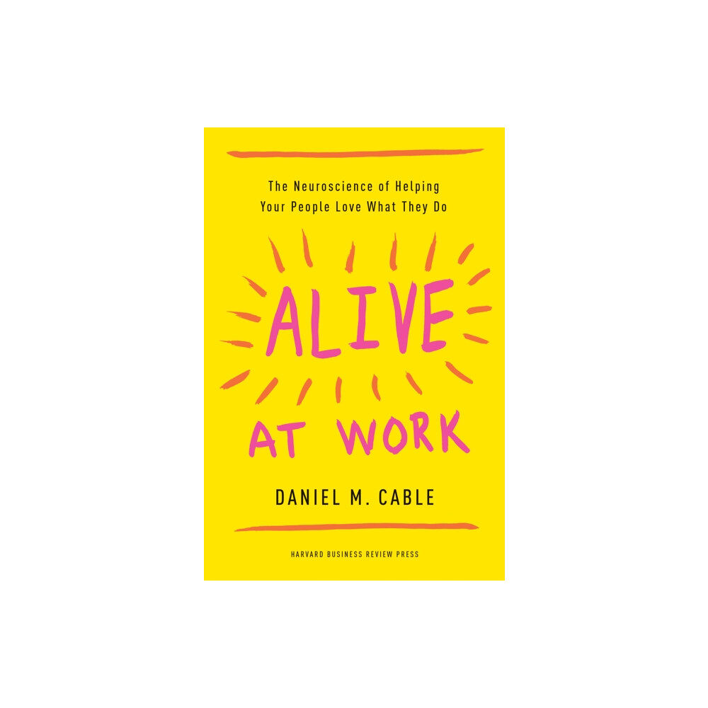 Harvard Business Review Press Alive at Work (inbunden, eng)