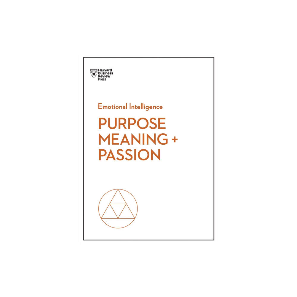 Harvard Business Review Press Purpose, Meaning, and Passion (HBR Emotional Intelligence Series) (häftad, eng)