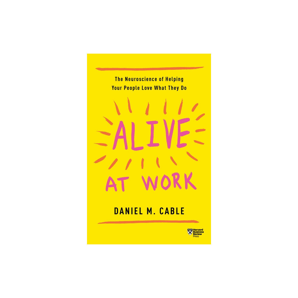 Harvard Business Review Press Alive at Work (häftad, eng)