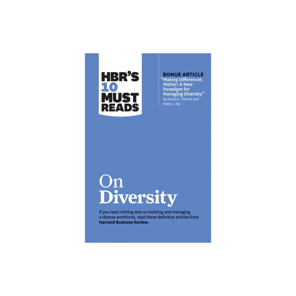 Harvard Business Review Press HBR's 10 Must Reads on Diversity (with bonus article "Making Differences Matter: A New Paradigm for Managing Diversity"...