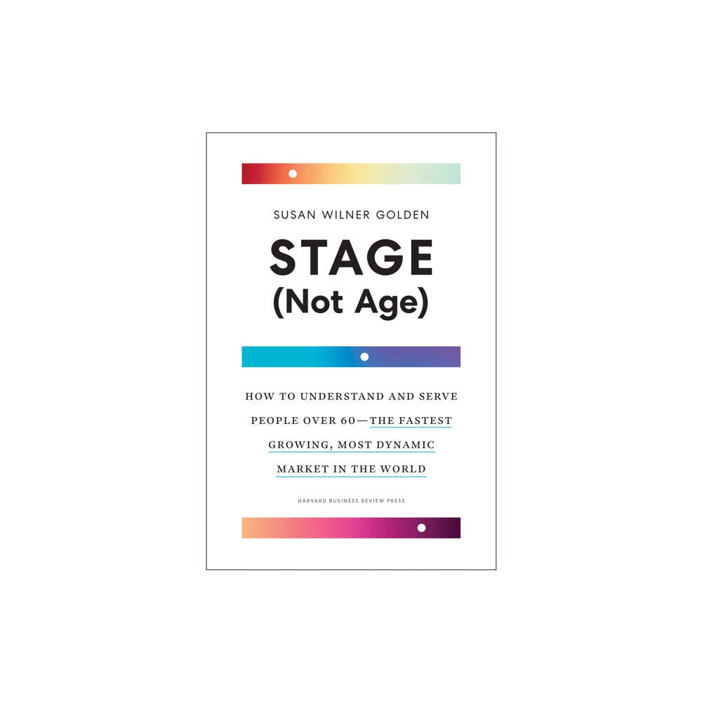 Harvard Business Review Press Stage (Not Age) (inbunden, eng)