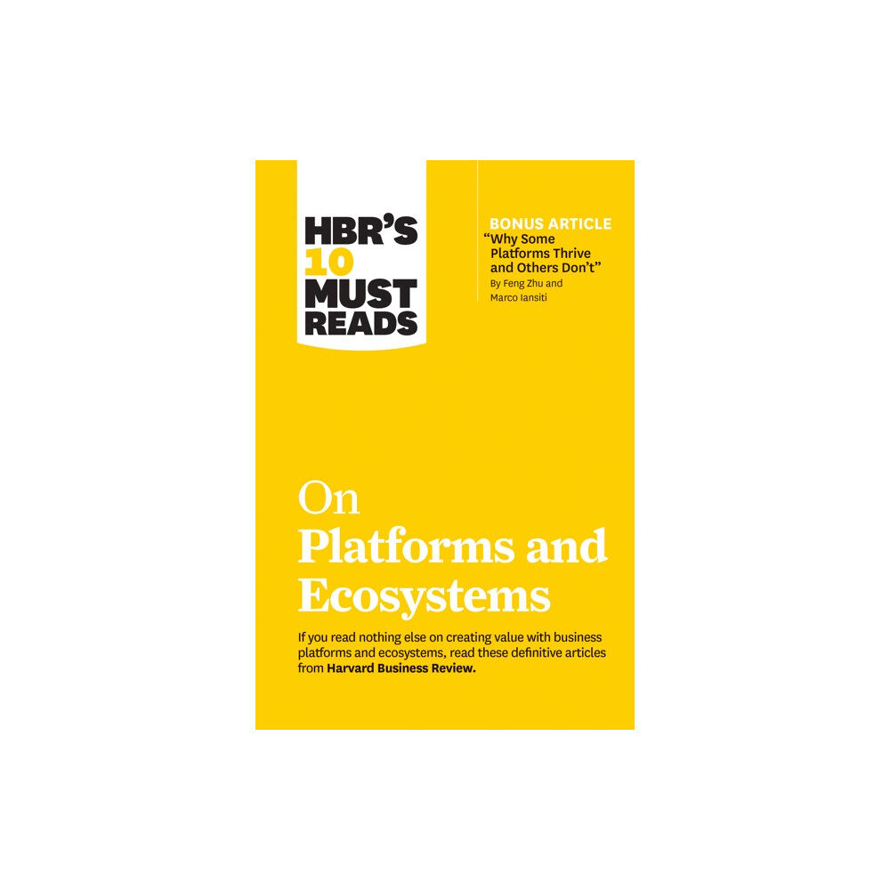 Harvard Business Review Press HBR's 10 Must Reads on Platforms and Ecosystems (with bonus article by "Why Some Platforms Thrive and Others Don't" By F...